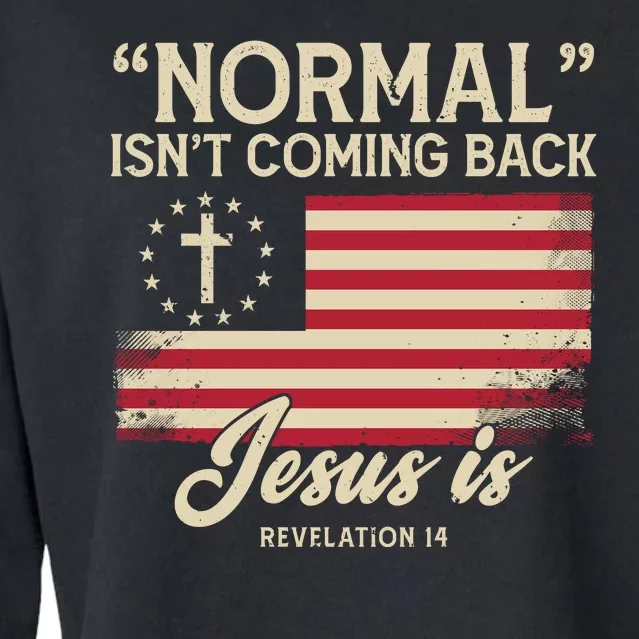 Normal Isnt Coming Back Jesus Is Christian Cropped Pullover Crew