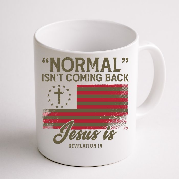 Normal Isnt Coming Back Jesus Is Christian Front & Back Coffee Mug