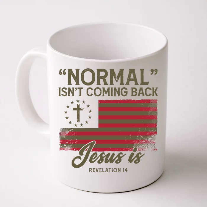 Normal Isnt Coming Back Jesus Is Christian Front & Back Coffee Mug