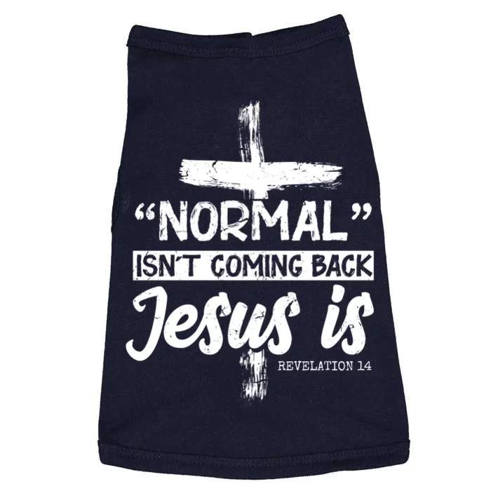 Normal Isn't Coming Back Jesus Is Doggie Tank