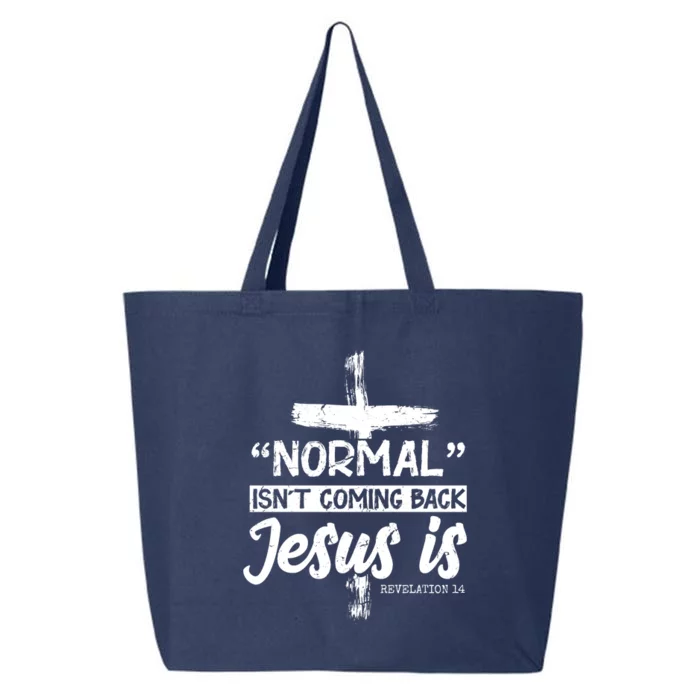 Normal Isn't Coming Back Jesus Is 25L Jumbo Tote