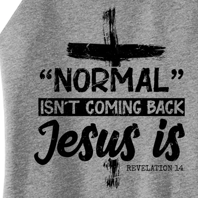 Normal Isn't Coming Back Jesus Is Women’s Perfect Tri Rocker Tank