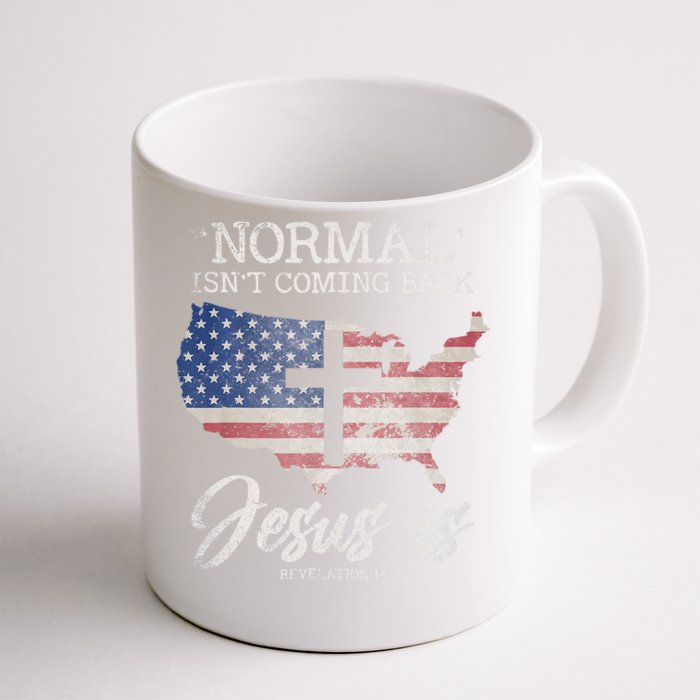 Normal Isnt Coming Back But Jesus Is Revelation 14 Front & Back Coffee Mug