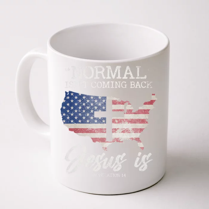 Normal Isnt Coming Back But Jesus Is Revelation 14 Front & Back Coffee Mug