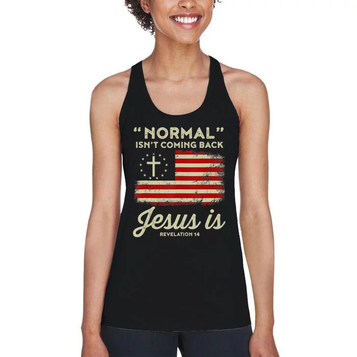 Normal Isnt Coming Back Jesus Is Christian Women's Racerback Tank