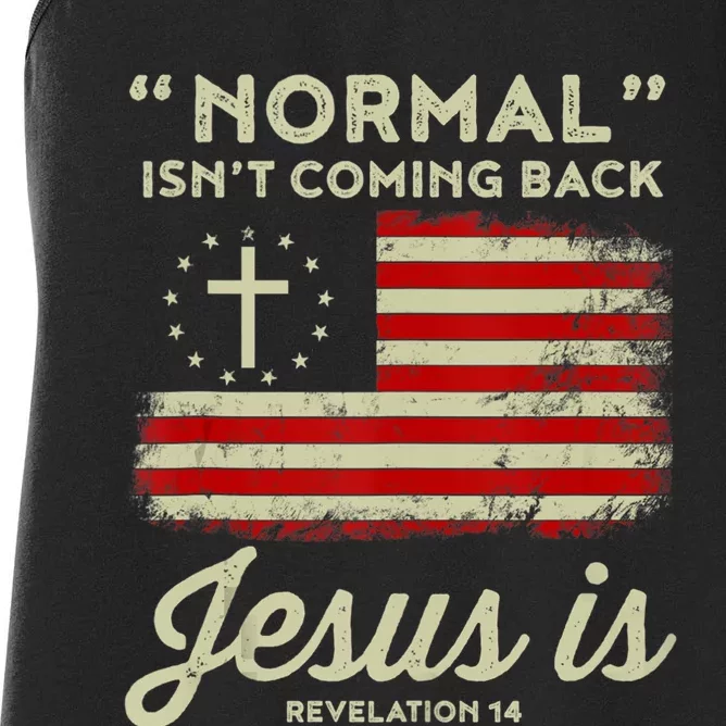 Normal Isnt Coming Back Jesus Is Christian Women's Racerback Tank