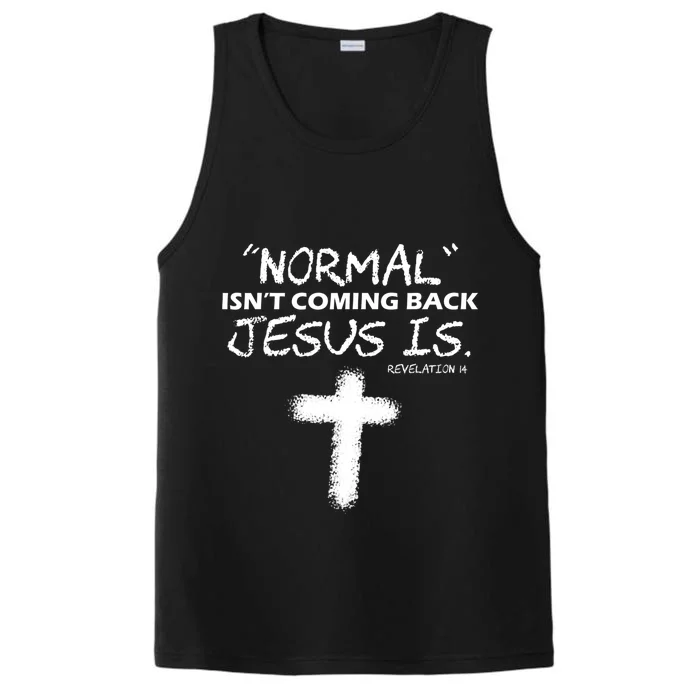 Normal Isnt Coming Back Jesus Is Christian Performance Tank