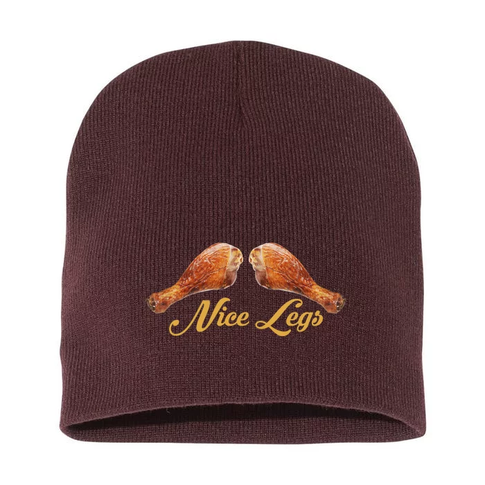 Nice Legs Funny Thanksgiving Turkey Short Acrylic Beanie