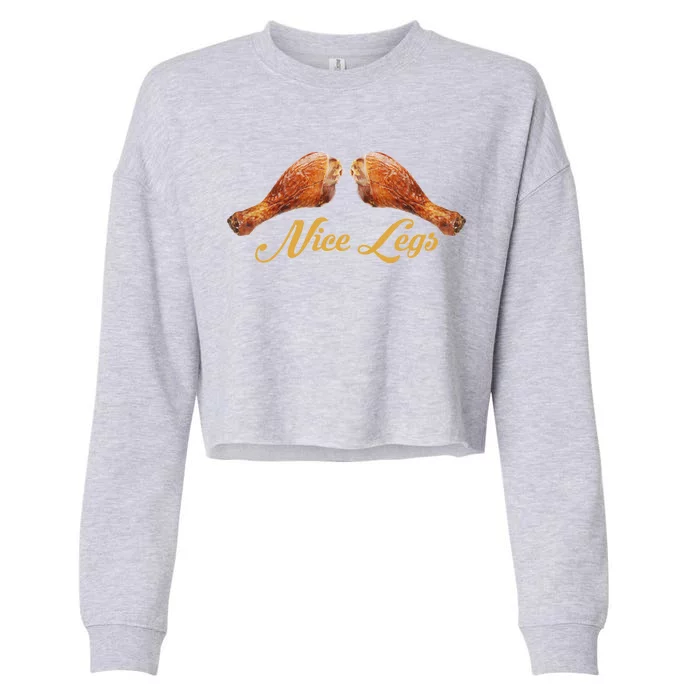 Nice Legs Funny Thanksgiving Turkey Cropped Pullover Crew