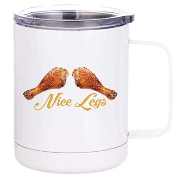 Nice Legs Funny Thanksgiving Turkey Front & Back 12oz Stainless Steel Tumbler Cup