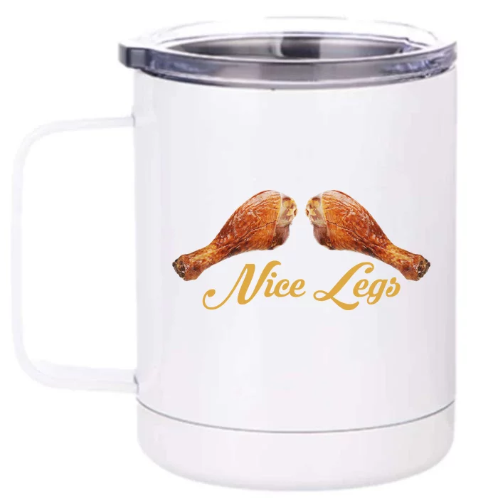 Nice Legs Funny Thanksgiving Turkey Front & Back 12oz Stainless Steel Tumbler Cup