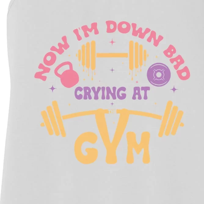 Now IM Down Bad Crying At The Gym Women's Racerback Tank