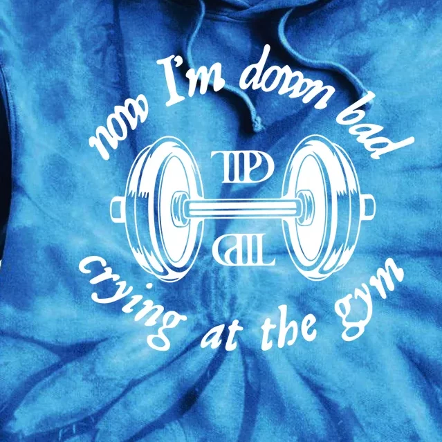 Now IM Down Bad Taylor Gym Ttpd Taylor Lyrics Tie Dye Hoodie