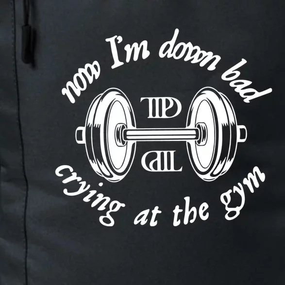 Now IM Down Bad Taylor Gym Ttpd Taylor Lyrics Daily Commute Backpack