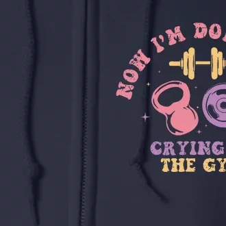 Now IM Down Bad Crying At The Gym Full Zip Hoodie