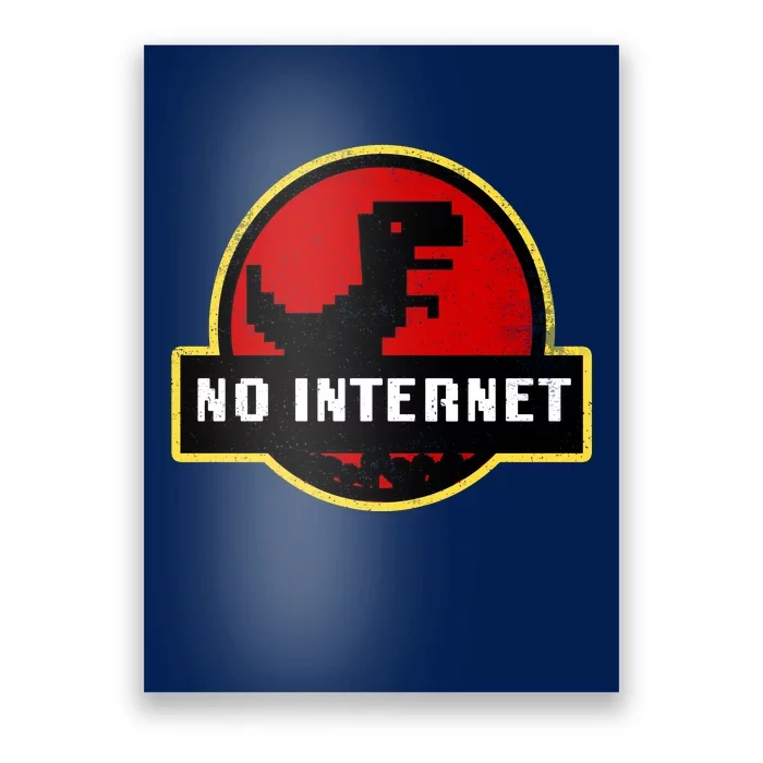 No Internet Dinosaur Park Logo Parody Distressed Poster