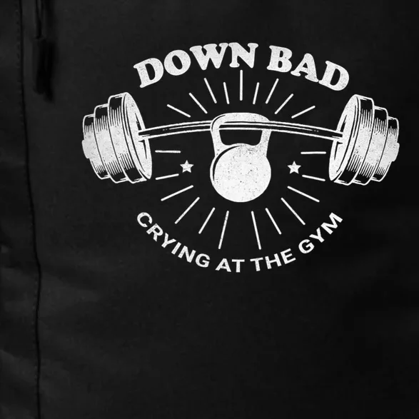 Now Im Down Bad Crying At The Gym Funny Daily Commute Backpack