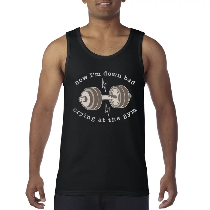 Now IM Down Bad Crying At The Gym Tank Top