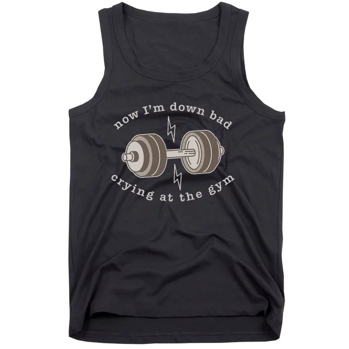 Now IM Down Bad Crying At The Gym Tank Top