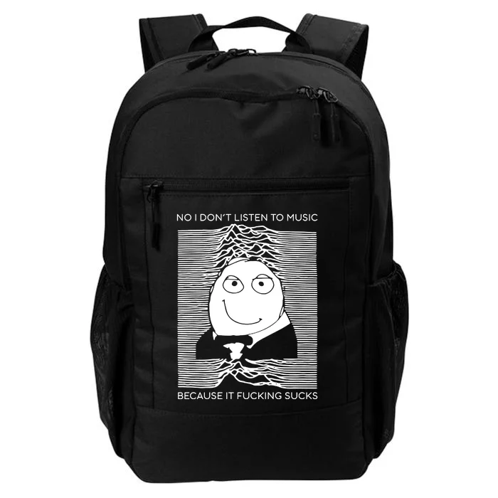 No I Don’t Listen To Music Because It Fucking Sucks Daily Commute Backpack