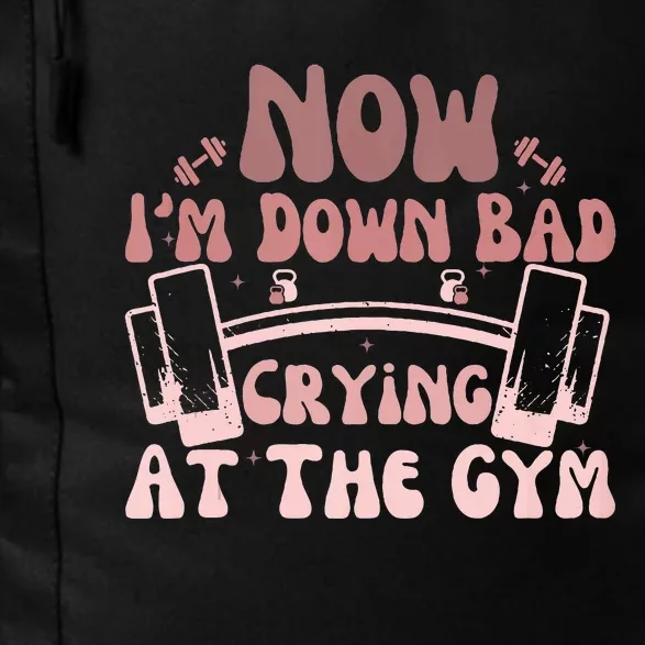 Now IM Down Bad Crying At The Gym Daily Commute Backpack