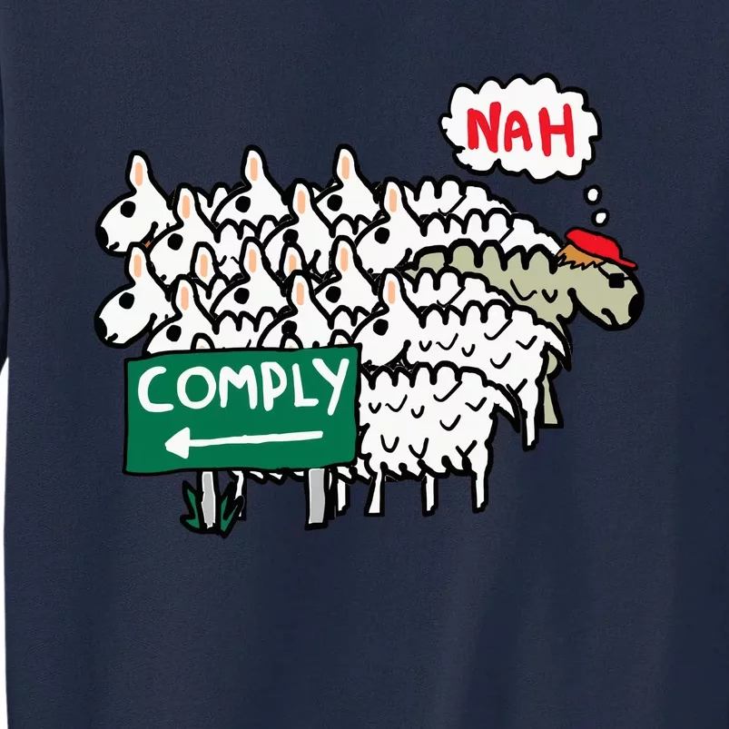 Nah I Do Not Comply Funny Tall Sweatshirt