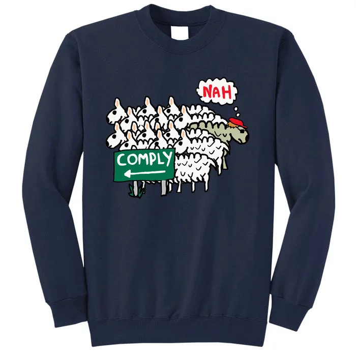 Nah I Do Not Comply Funny Tall Sweatshirt