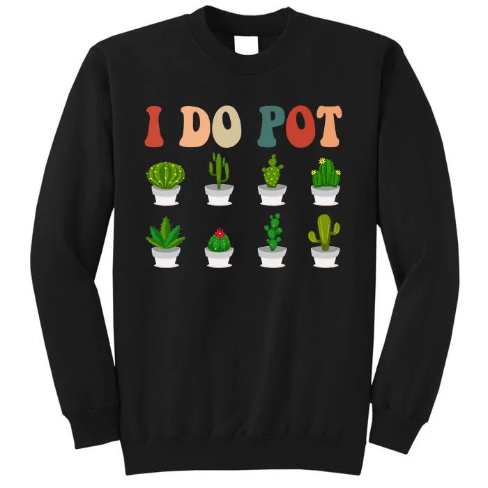 Nice I Do Pot Funny Gardening Floral Tall Sweatshirt