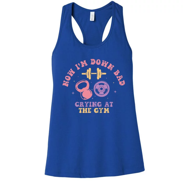 Now IM Down Bad Crying At The Gym Women's Racerback Tank