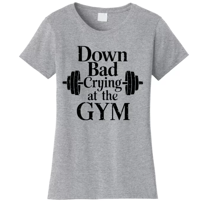 Now Im Down Bad Crying At The Gym Funny Women's T-Shirt