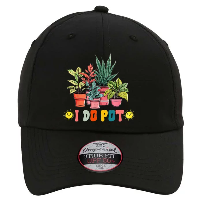 Nice I Do Pot Funny Gardening Floral The Original Performance Cap