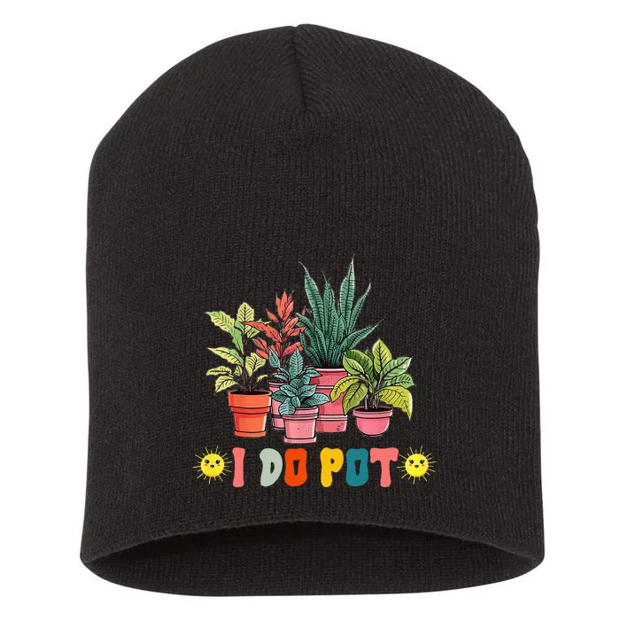 Nice I Do Pot Funny Gardening Floral Short Acrylic Beanie