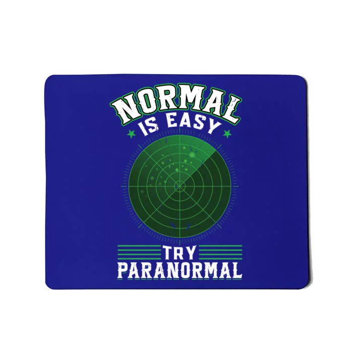 Normal Is Easy Try Paranormal Ghost Investigator Gift Mousepad