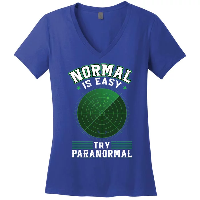 Normal Is Easy Try Paranormal Ghost Investigator Gift Women's V-Neck T-Shirt