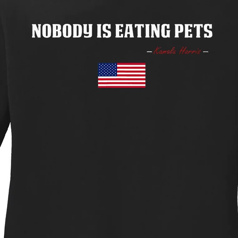 Nobody Is Eating Pets Kamala Harris Quote Debate 2024 Ladies Long Sleeve Shirt