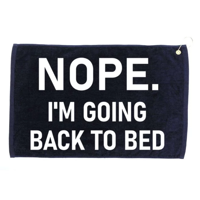 Nope I'm Going Back To Bed Funny Jokes Sarcastic Great Gift Grommeted Golf Towel