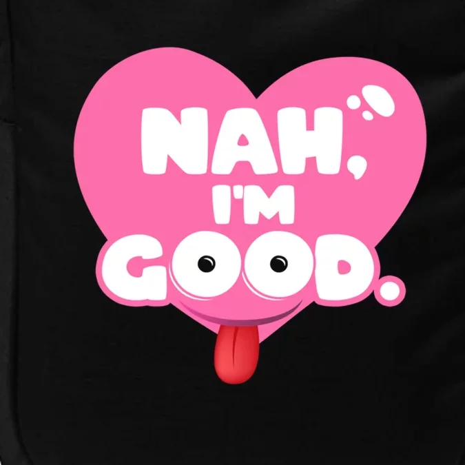 Nah I'm Good Antigiftvalentines Day Single Awareness Day Heart Gift Impact Tech Backpack