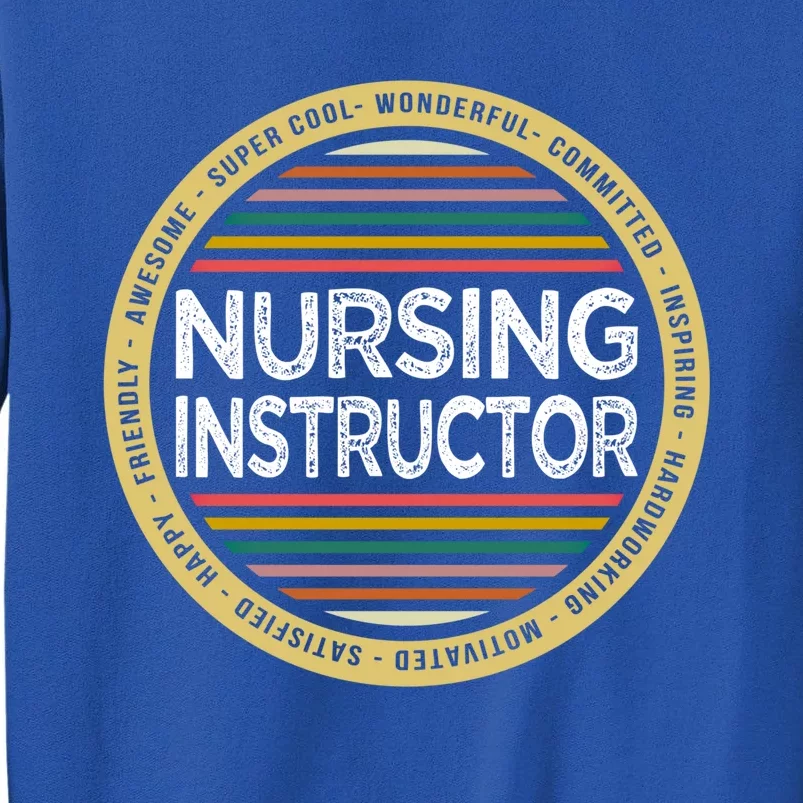 Nursing Instructor Great Gift Funny Profession Birthday Gift Tall Sweatshirt