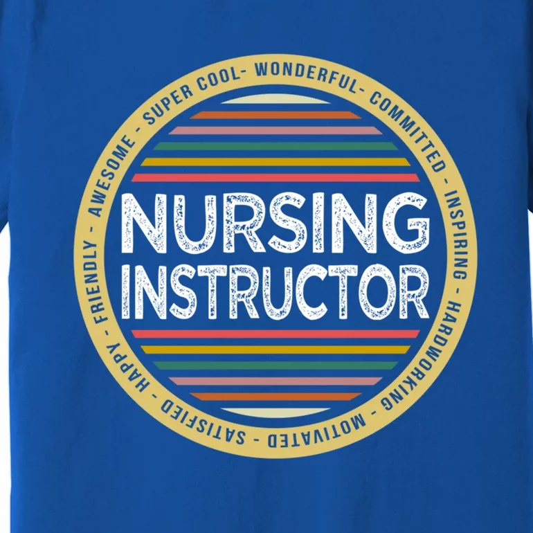 Nursing Instructor Gift Funny Profession Birthday Gift Premium T-Shirt