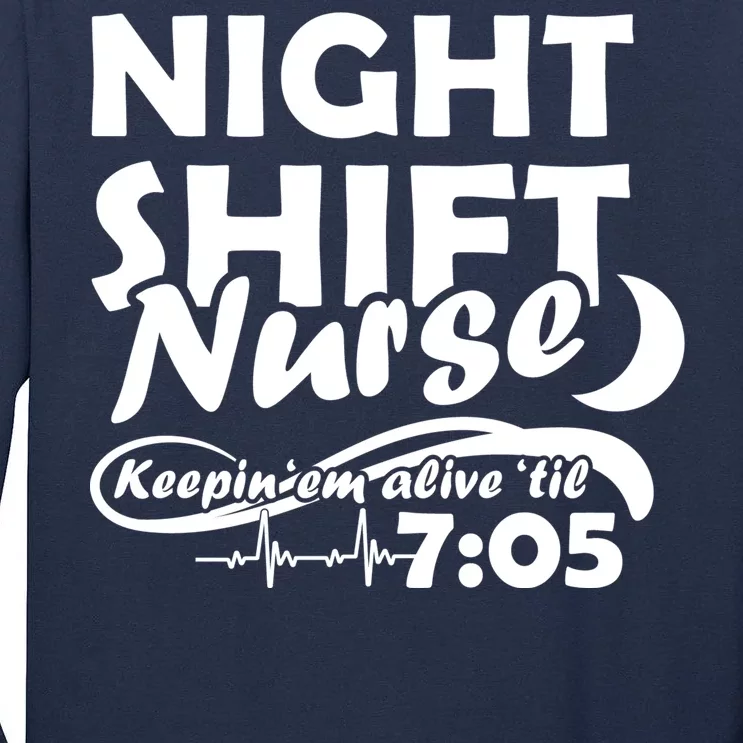 Night Shift Nurse Tall Long Sleeve T-Shirt