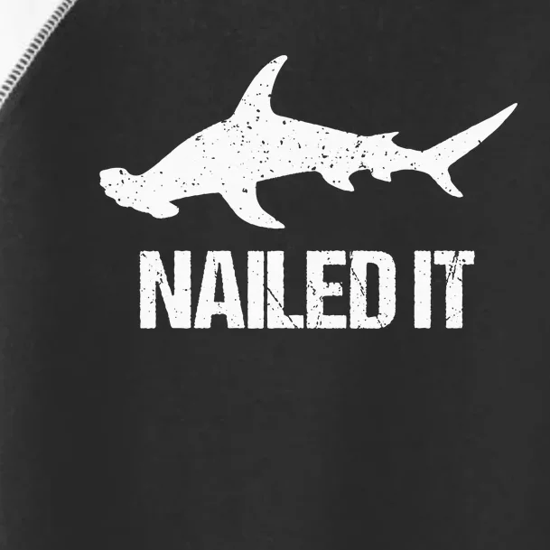 Nailed It Hammerhead Shark Tee Funny Shark Toddler Fine Jersey T-Shirt