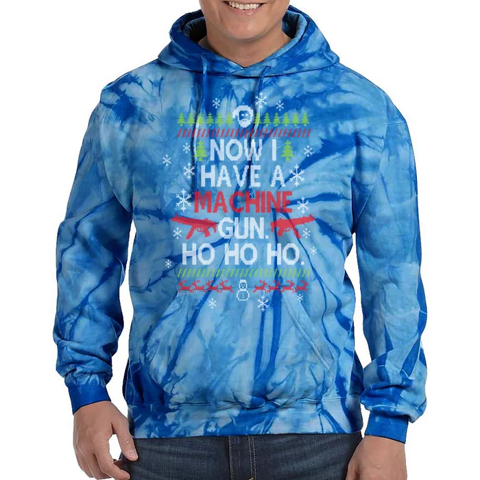 Now I Have A Machine Gun Ho Ho Ho Funny Christmas Movie Gift Tie Dye Hoodie