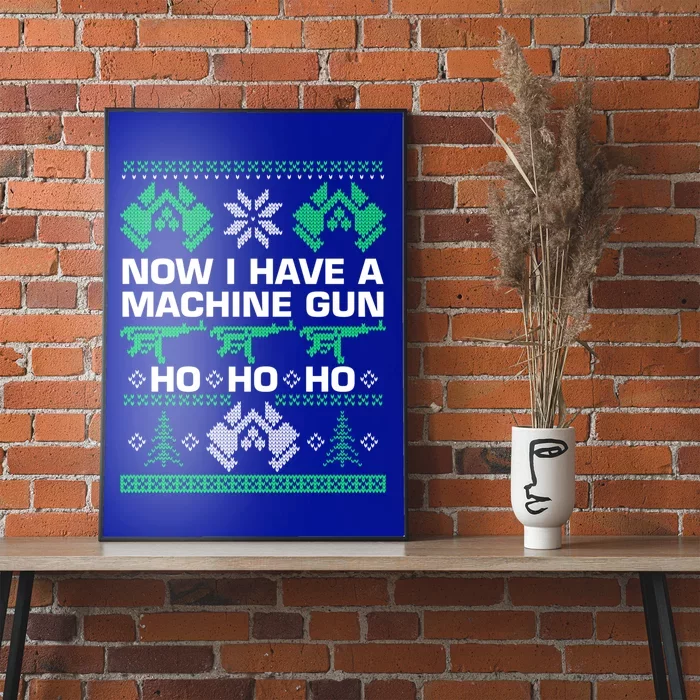 Now I Have A MachineGun Ho Ho Ho Gift Poster