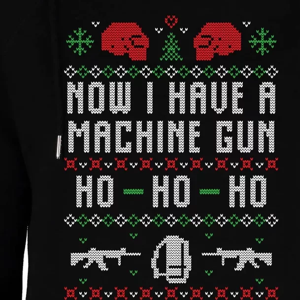 Now I Have A Machine Gun Ugly Christmas Womens Funnel Neck Pullover Hood