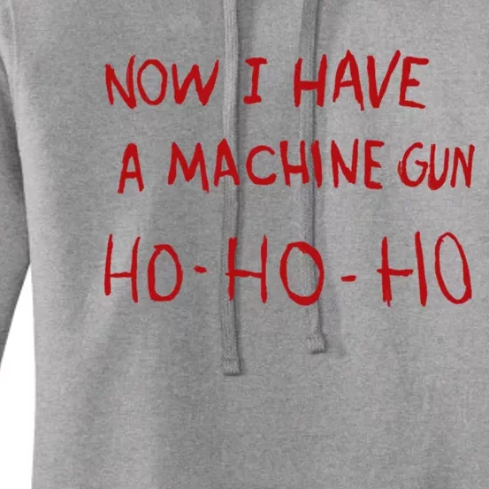 Now I Have A Machine Gun Ho Ho Ho Women's Pullover Hoodie