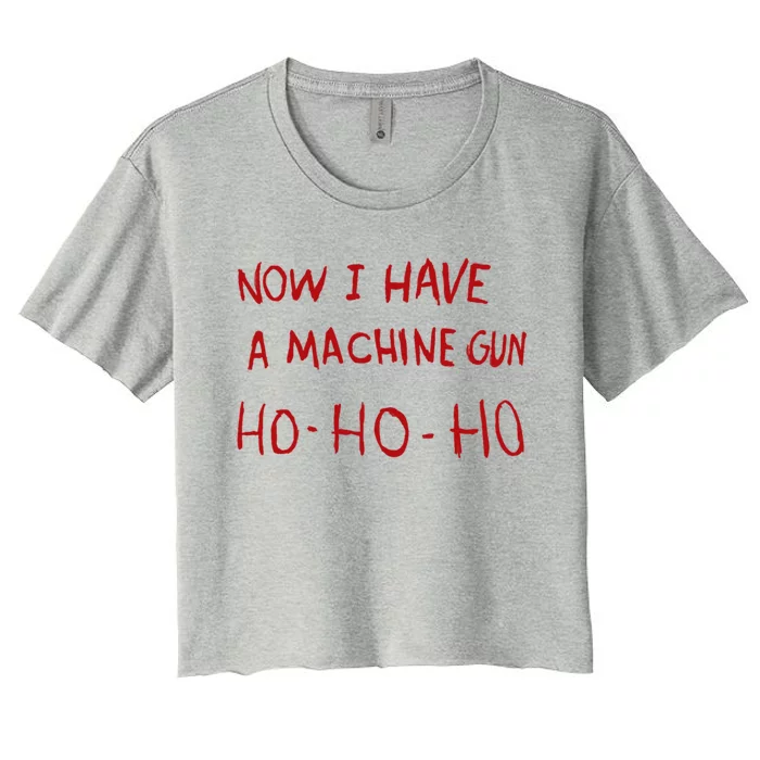 Now I Have A Machine Gun Ho Ho Ho Women's Crop Top Tee