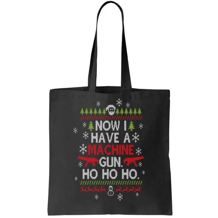 Now I Have A Machine Gun Ho Ho Ho Funny Christmas Tote Bag