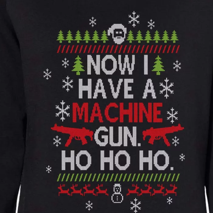 Now I Have A Machine Gun Ho Ho Ho Funny Christmas Womens California Wash Sweatshirt