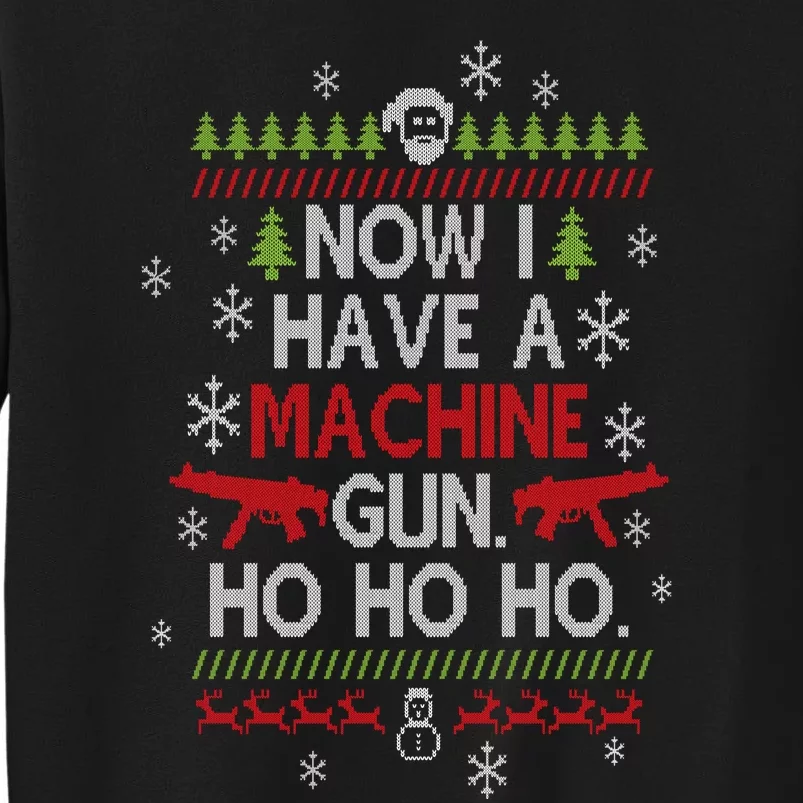 Now I Have A Machine Gun Ho Ho Ho Funny Christmas Tall Sweatshirt