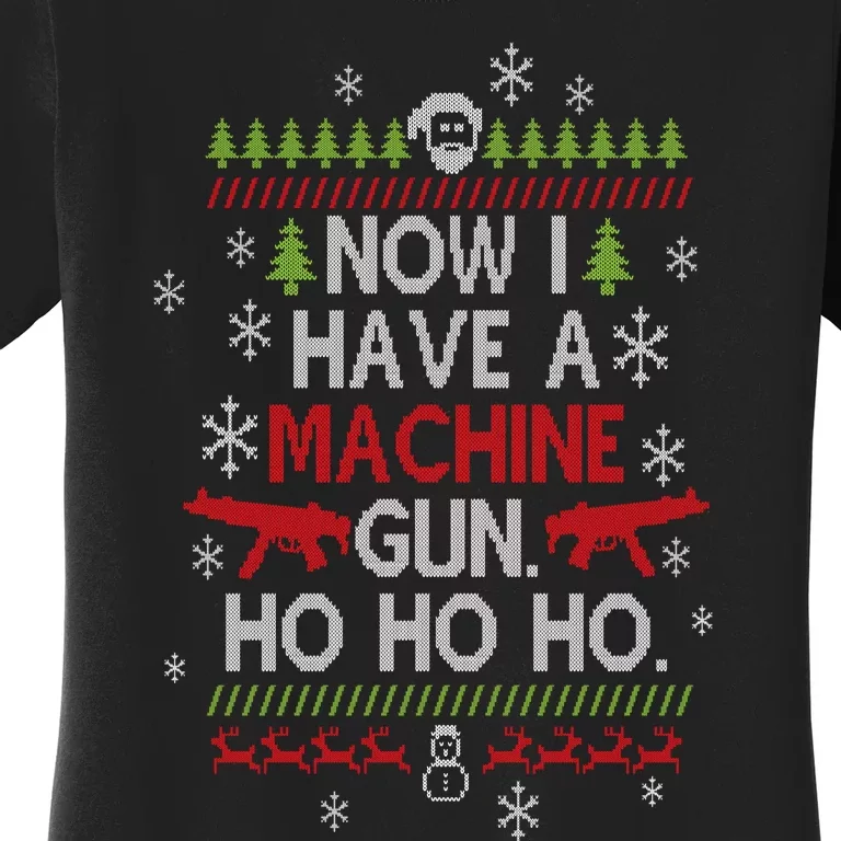 Now I Have A Machine Gun Ho Ho Ho Funny Christmas Women's T-Shirt